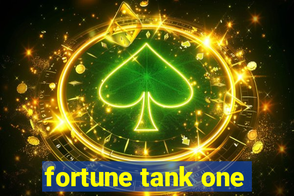 fortune tank one
